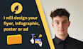 design your flyer, infographic, poster or ad