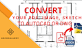 convert pdf, image, sketch to dwg quickly