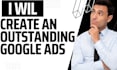 create an outstanding google ads campaign