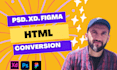 convert PSD to HTML, xd to HTML, figma to HTML responsive website