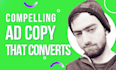 write compelling ad copy that converts