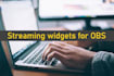develop your streaming widget