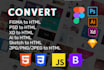 convert figma to html, psd to html, xd to html, ai to html