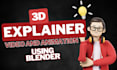 do 3d explainer video and animation using blender