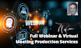 produce a superior quality virtual event or webinar