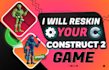 reskin your construct 2 game