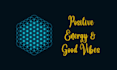 send amazing positive energy flow and good vibrations