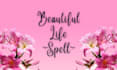 cast beautiful life spell