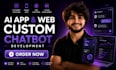 develop ai mobile app, ai website, ai chatbot, ai agent