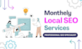 do monthly local SEO services