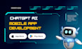 develop chatgpt ai mobile app or ai website development or ai saas