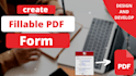design and create fillable PDF form