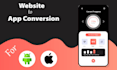 convert  website to ios app website to app website to android app  site to app
