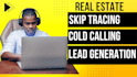 do super fast  cold calling, skip tracing and lead generation