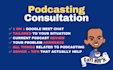 provide consultation on all things related to podcasting