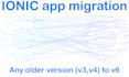 migrate old version of ionic to latest ionic version