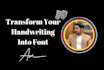 transform your handwriting into a custom font