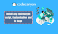 urgently install, customize and fix PHP script and codecanyon script
