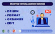 be your virtual assistant in ms word or excel