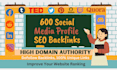 create 600 social media profile backlinks for boost your business