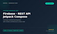 develop a custom android app with firebase, rest API and jetpack