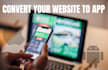 transform any website into ios and android application