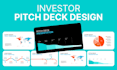design powerpoint presentation, investor pitch deck, and google slides