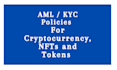 develop aml kyc policies for your crypto nfts or token business