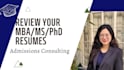 write or edit your resume for MBA, ms, or phd admissions