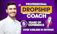 be your ecommerce, dropship coach and mentor