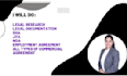 do legal research, agreements, contracts, nda, non compete will, legal documents