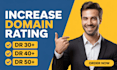 increase DR, domain rating , ahrefs DR 30 plus in 10 days