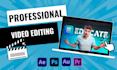 professionally edit your videos for youtube
