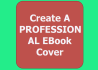 create A PROFESSIONAL EBook Cover
