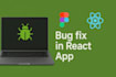 fix bugs in your react and nextjs applications