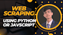 create a web scraper in javascript or python