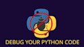 debug your python code