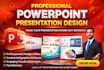 design, upgrade, edit professional powerpoint presentation in 24 hours