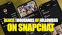 grow your snapchat accounts by making lenses