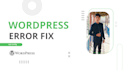 fix wordpress website errors, and issues asap