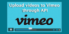 upload videos to vimeo through API