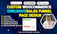design product funnel page,woocommerce checkout using cartflows or funnelkit