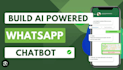 build whatsapp ai chatbot for your ecommerce store