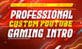create professional custom youtube gaming intro within 24 hours
