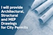 provide architectural, structural and mep drawings for city permits
