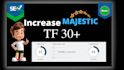 increase majestic trust flow tf 30 plus