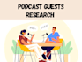 research your podcast guests
