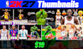 do a high CTR custom nba 2k27 thumbnail