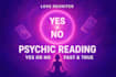 give an accurate yes or no psychic reading about your love, career, or life