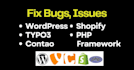 quickly fix issues bugs wordpress typo3 contao shopify magento and PHP etc